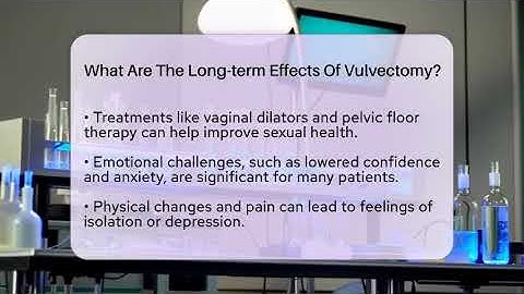 What Are The Long-term Effects Of Vulvectomy? - The Operating Table