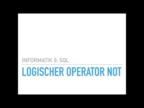 Informatik 9 - SQL Logischer Operator not