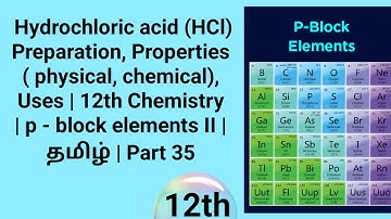 Hydrochloric acid (HCl) Preparation, Properties, Uses | 12th Chem | p - block elements II | தமிழ்