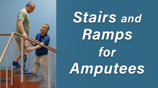 Stairs and Ramps For Amputees  Prosthetic Training: Episode 13