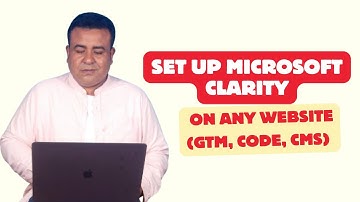 How to Set Up Microsoft Clarity on Any Website (GTM, Code, CMS) | Full 2025 Guide