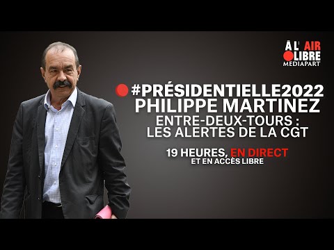 À l&rsquo;air libre (232) Philippe Martinez sur Mediapart avant le second tour