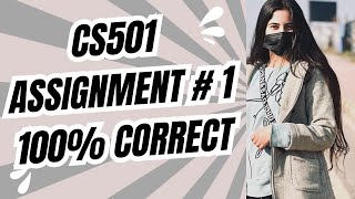 CS501 Assignment 1 Solution Fall 2024 || CS501 Assignment 1 2024 by Learning with Miss Khattak