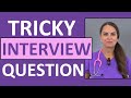 One Nursing Interview Question that Could Stump You