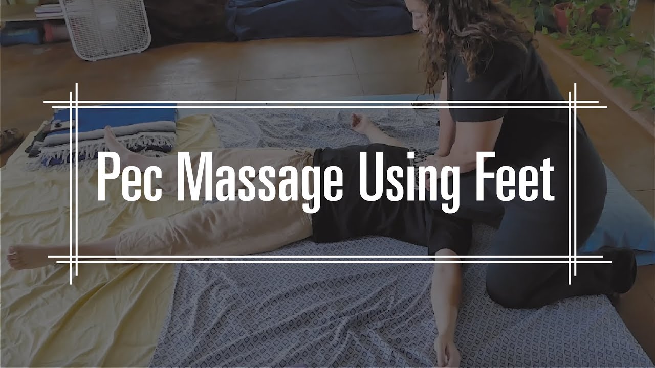 Pec Massage Using Feet YouTube