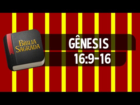 GÊNESIS 16:9-16 – Bíblia Sagrada Online em Vídeo