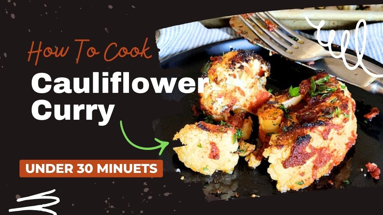 The Best Roasted Cauliflower Curry YouTube
