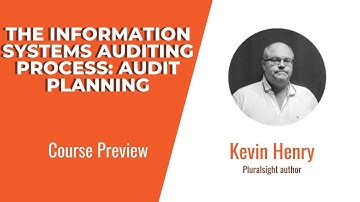 IS Audit Planning Skills: The Information Systems Auditing Process: Audit Planning Course Preview