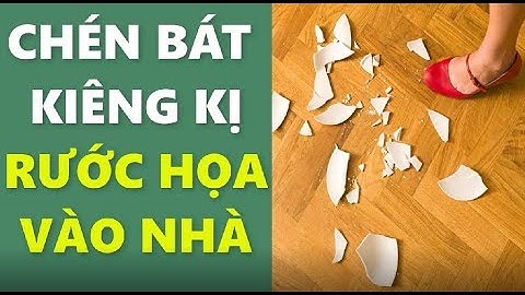 Ông bà xưa nói cấm có sai chén bát có 5 điều kiêng kị không tránh kỹ sẽ rước họa vào nhà