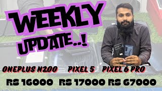 weekly Update best Price. @MobileAya1 #pixel6pro 67000 #pixel5 17000 #oneplus 16000.