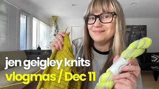 Vlogmas 2023 - Day 11 - Jen Geigley Knits