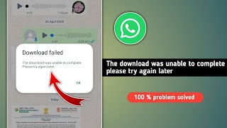 Fix The Download was Unable to Complete Please Try Again Later Whatsapp
