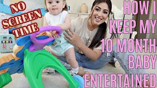 HOW I KEEP MY 10 MONTH BABY ENTERTAINED: DAY IN MY LIFE *NO SCREEN TIME*