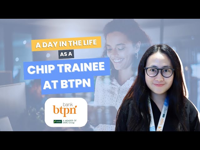 Day In The Life as a CHIP Trainee at BTPN class=