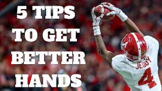 5 Tips For WRs To Improve Their HANDS