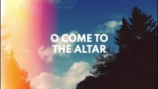 O Come To The Altar - Elevation Worship (Lyrics)