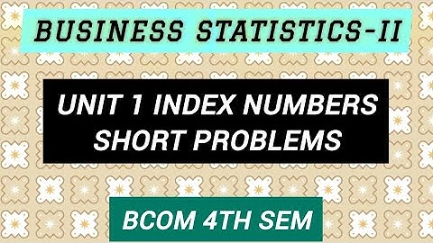 Index numbers short problems | Unit 1|Business statistics 2 | Bcom 4th sem