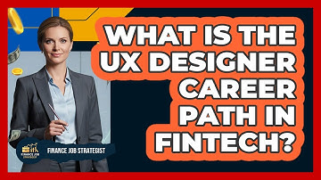 What Is The UX Designer Career Path In FinTech?