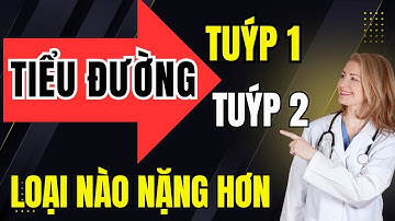 4 Sự Khác Biệt Chính Giữa Tiểu Đường Tuýp 1 Và Tuýp 2 Bạn Cần Biết!