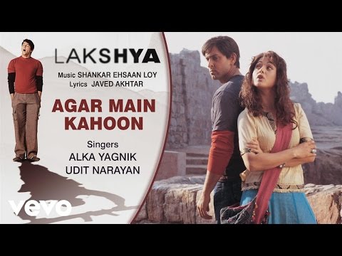 agar-main-kahoon-best-song---lakshya|hrithik,preity-zinta|-alka-yagnik|udit-narayan