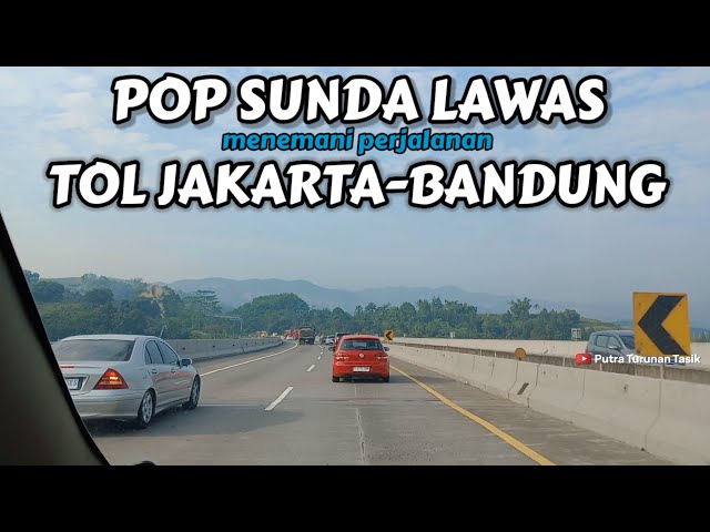 POP SUNDA LAWAS,ENAK DI DENGAR SUASANA TOL JAKARTA BANDUNG class=