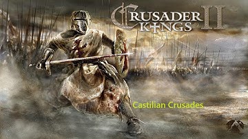 Crusader Kings 2 - Castillian Crusades - 14