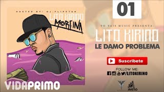 Lito Kirino - Le Damo Problema [Official Audio] | Track 2