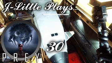 Prey - Part 30: The Repo Man (Win!) (J-Little Plays)