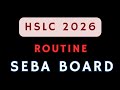 Hslc exam 2026 routin।। hslc 2026 seba board routine।। metric exam 2026 routine।।
