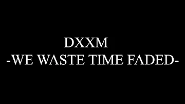 scarlxrd - WE WASTE TIME FADED. - Lyrics Video