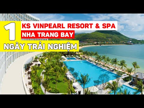 1 Ngày Trải Nghiệm Khách Sạn Vinpearl Resort va Spa Nha Trang Bay | Review khách sạn