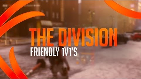 The Division - Friendly 1v1