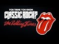 The Rolling Stones - You Think You Know Classic Rock?