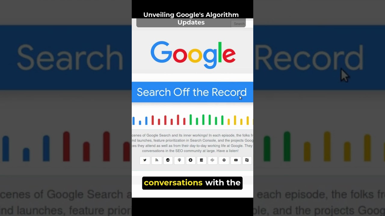Unveiling Google's Algorithm Updates: Insights from Search Off the Record Podcast
