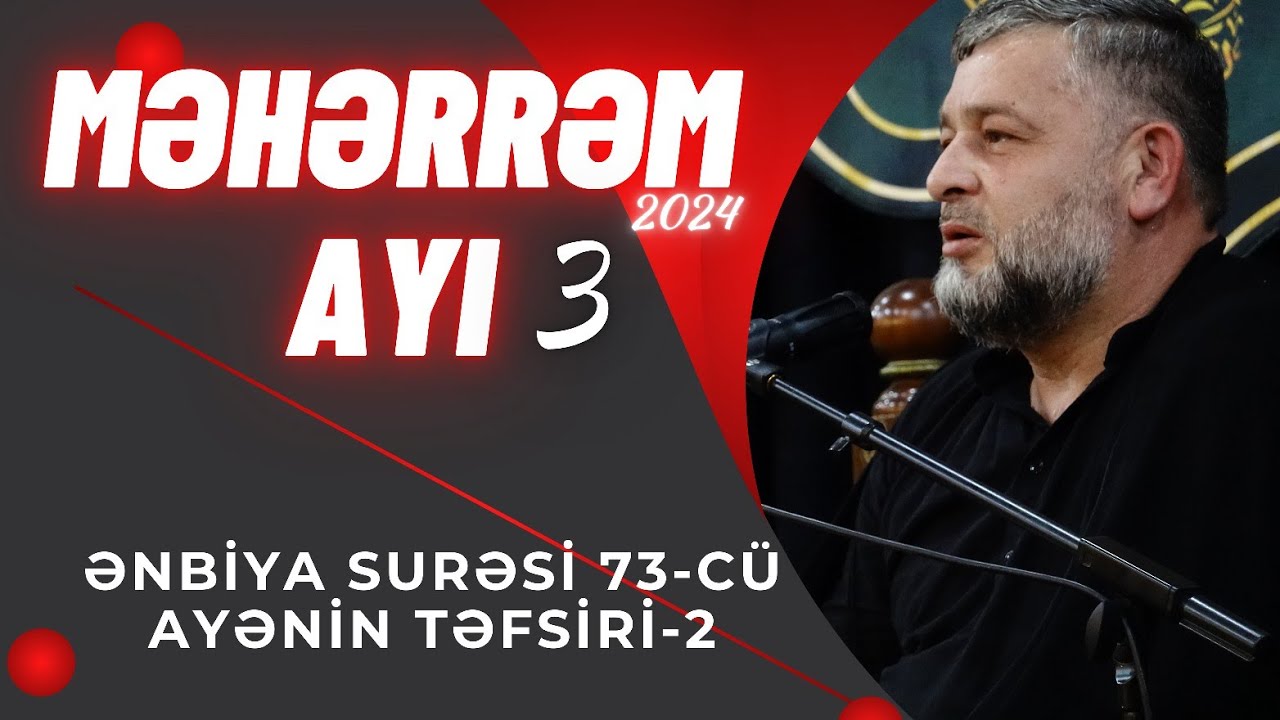 Seyid AğaRəşid - Məhərrəm Ayı 3 (Ənbiya surəsi 73-cü ayənin təfsiri-2)