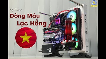 Timelapse PC - Tin được không ??? Case DÒNG MÁU LẠC HỒNG | An Phat PC