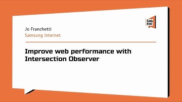 #Frontend, Jo Franchetti, Improve web performance with Intersection Observer