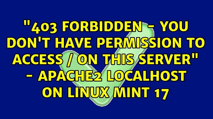 "403 Forbidden - You don't have permission to access / on this server" - apache2 localhost on...