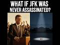 What If JFK Had Never Been Assassinated?