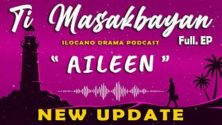 Ti Masakbayan - " AILEEN " | NEW UPDATE 19/5 | Istoria ti Puso