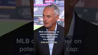 Mlb Commissioner On Potential Salary Cap The Owners Have Not Decided