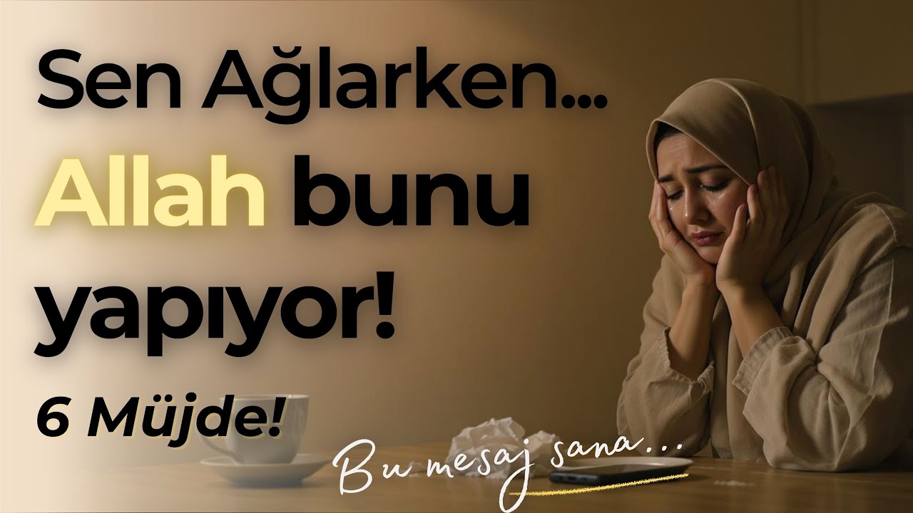 Allah Seni Ağlarken Görünce Ne Yapıyor? - İçin Yandığında Gelen 6 İlahi Müjde | Manevi Hikayeler