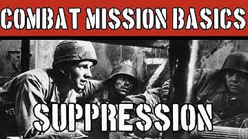 Combat Mission Basics: How Suppression Works