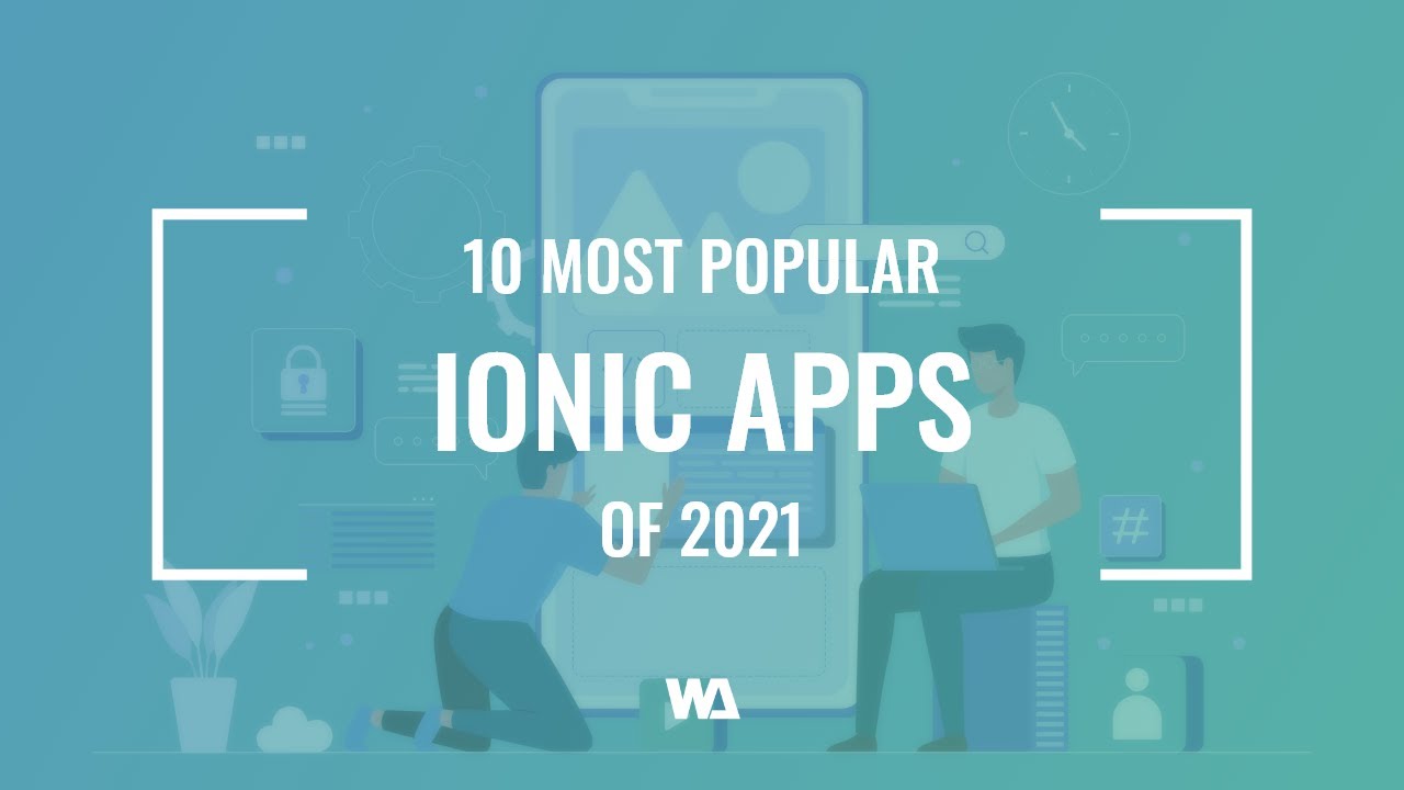 10 Most Popular Ionic Apps of 2021