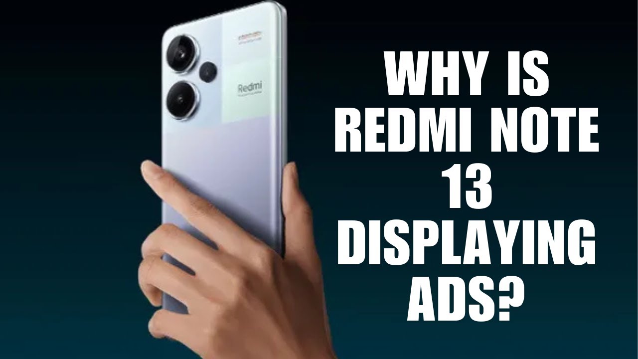 Why is Redmi Note 13 Displaying Ads? - YouTube
