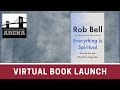 Virtual Book Launch: Everything is Spiritual by Rob Bell