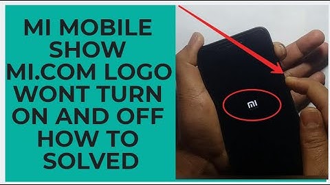 MI mobile show MI.com logo wont turn on and off How to solved