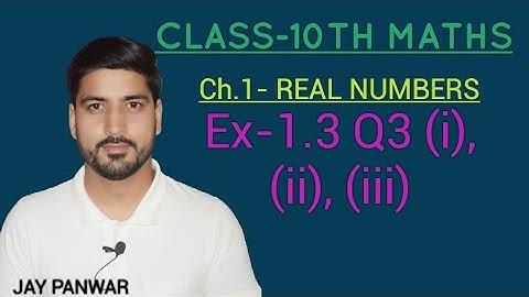 CLASS-10 || CH-1 || REAL NUMBERS || REVISITING IRRATIONAL NUMBERS || Ex-1.3 Q3
