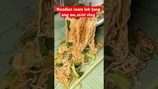 Lui kam ah noodles chhum ve thung ang aw /mini vlog #shortsfeed #riverside #spicynoodlemukbang