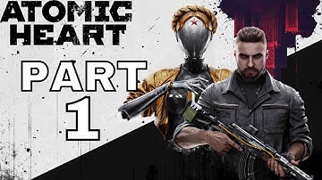 ATOMIC HEART (PS5) Playthrough Part 1 - NO REST FOR THE WICKED